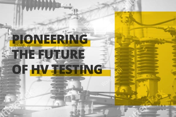 Pioneering the Future of HV Testing